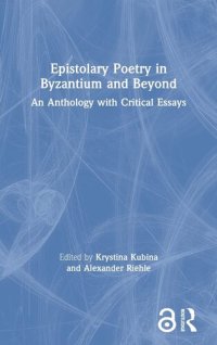 cover of the book Epistolary Poetry in Byzantium and Beyond: An Anthology with Critical Essays