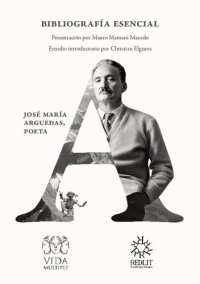 cover of the book José María Arguedas, poeta. Bibliografía esencial