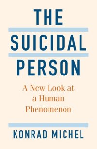 cover of the book The Suicidal Person: A New Look at a Human Phenomenon