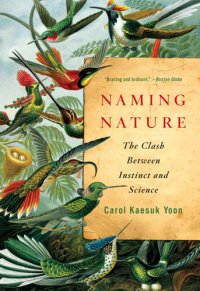 cover of the book Naming Nature: The Clash Between Instinct and Science