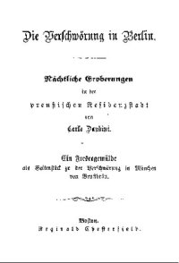 cover of the book Die Verschwörung in Berlin : Nächtliche Eroberungen in der preussischen Residenzstadt : Ein Frescogemälde als Seitenstück zu der Verschwörung in München von Bruckbräu