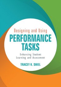 cover of the book Designing and Using Performance Tasks: Enhancing Student Learning and Assessment