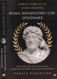 cover of the book Roma İmparatoru Gibi Düşünmek: Marcus Aurelius’un Stoacı Felsefesi