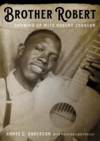 cover of the book Brother Robert : growing up with Robert Johnson