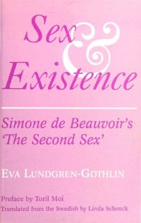 cover of the book Sex and Existence: Simon De Beauvoir's 'The Second Sex'