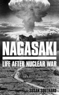 cover of the book Nagasaki: Life After Nuclear War