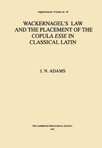 cover of the book Wackernagel's law and the placement of the copula esse in classical Latin (Supplementary volume)