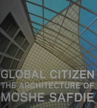 cover of the book Global Citizen: The Architecture of Moshe Safdie