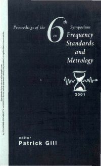 cover of the book Frequency Standards and Metrology, Proceedings of the 6th Symposium on Frequency Standards and Metrology : University of St Andrews, Fife, Scotland, 9-14 September 2001