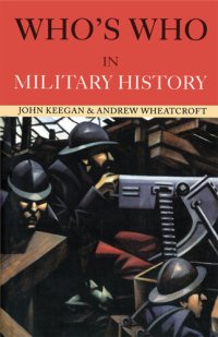 cover of the book Who's Who in Military History: From 1453 to the Present Day