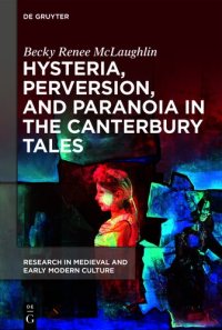 cover of the book Hysteria, Perversion, and Paranoia in The Canterbury Tales: "Wild" Analysis and the Symptomatic Storyteller