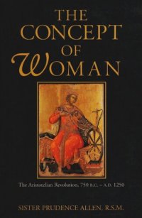 cover of the book The Concept of Woman, Vol 1: The Aristotelian Revolution, 750 B.C. - A.D. 1250