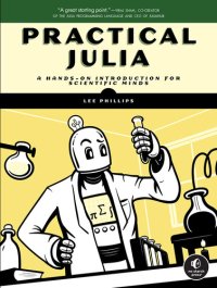 cover of the book Practical Julia: A Hands-On Introduction for Scientific Minds