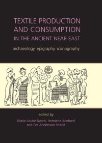 cover of the book Textile Production and Consumption in the Ancient Near East