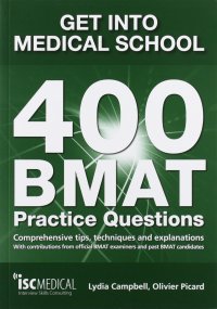 cover of the book Get Into Medical School: 400 Bmat Practice Questions: With Contributions from Official Bmat Examiners and Past Bmat Candidates