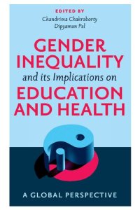 cover of the book Gender Inequality and its Implications on Education and Health: A Global Perspective