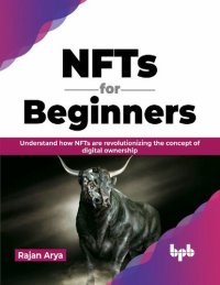 cover of the book NFTs for Beginners: Understand how NFTs are revolutionizing the concept of digital ownership