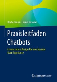 cover of the book Praxisleitfaden Chatbots: Conversation Design für eine bessere User Experience