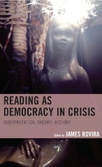 cover of the book Reading as Democracy in Crisis: Interpretation, Theory, History