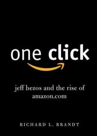 cover of the book One Click: Jeff Bezos and the Rise of Amazon.com