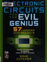 cover of the book Electronic Circuits for the Evil Genius: 57 Lessons with Projects