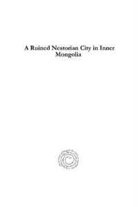 cover of the book A Ruined Nestorian City in Inner Mongolia