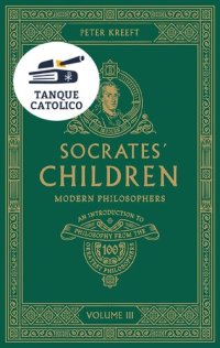 cover of the book Socrates' Children: Modern: The 100 Greatest Philosophers