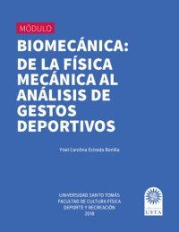 cover of the book BIOMECÁNICA: DE LA FÍSICA MECÁNICA AL ANÁLISIS DE GESTOS DEPORTIVOS