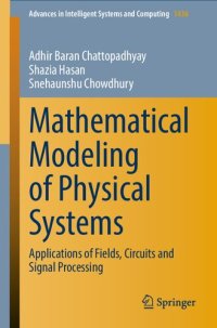 cover of the book Mathematical Modeling of Physical Systems. Applications of Fields, Circuits and Signal Processing