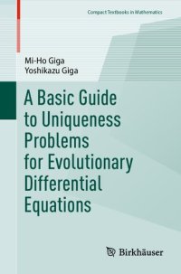 cover of the book A Basic Guide to Uniqueness Problems for Evolutionary Differential Equations