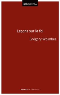 cover of the book Leçons sur la Foi: Introduction à la théologie fondamentale