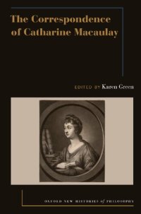 cover of the book The Correspondence of Catharine Macaulay (Oxford New Histories of Philosophy)