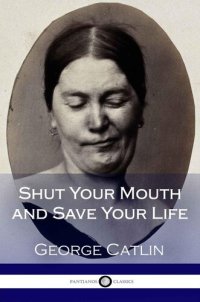 cover of the book Shut Your Mouth and Save Your Life (Illustrated)