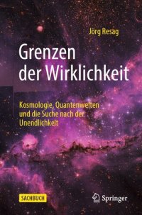 cover of the book Grenzen der Wirklichkeit: Kosmologie, Quantenwelten und die Suche nach der Unendlichkeit