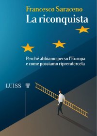 cover of the book La riconquista. Perché abbiamo perso l'Europa e come possiamo riprendercela