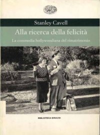 cover of the book Alla ricerca della felicità. La commedia hollywoodiana del rimatrimonio