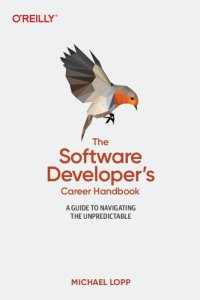 cover of the book The Software Developer's Career Handbook: A Guide to Navigating the Unpredictable