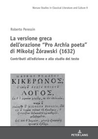 cover of the book La versione greca dell’orazione “Pro Archia poeta” di Mikolaj Zórawski (1632)