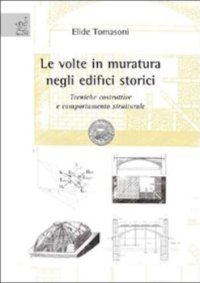 cover of the book Le Volte in Muratura negli Edifici Storici