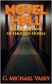 cover of the book Motel Hell: Strange Reviews of Haunted Hotels