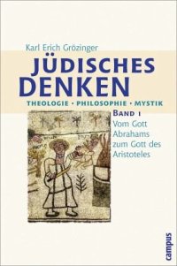 cover of the book Vom Gott Abrahams zum Gott des Aristoteles / Jüdisches Denken 1: Theologie - Philosophie - Mystik