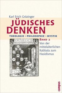 cover of the book Jüdisches Denken. Theologie - Philosophie - Mystik 2: Von der mittelalterlichen Kabbala zum Hasidismus