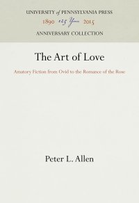 cover of the book The art of love: amatory fiction from Ovid to the Romance of the Rose