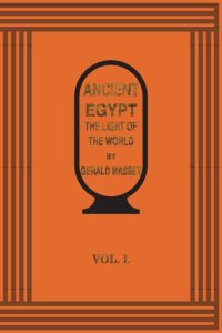 cover of the book Ancient Egypt. The Light of the World - Vol 1.