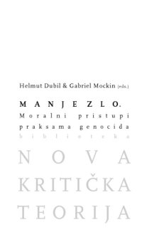 cover of the book Manje zlo : moralni pristupi praksama genocida