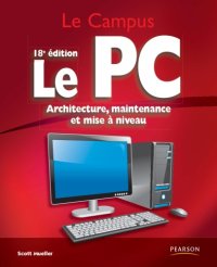 cover of the book Le PC 18 eme Ed. Architecture, Maintenance et mise a niveau