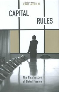 cover of the book Capital Rules: The Construction of Global Finance