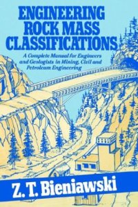 cover of the book Engineering Rock Mass Classifications: A Complete Manual for Engineers and Geologists in Mining, Civil, and Petroleum Engineering