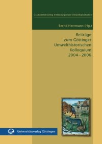 cover of the book Beitrage zum Gottinger Umwelthistorischen Kolloquium 2004-2006