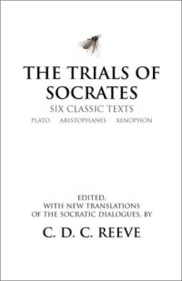 cover of the book The Trials of Socrates: Six Classic Texts